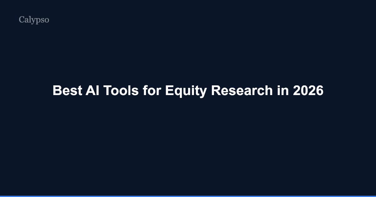 Best AI Tools for Equity Research in 2026 | Calypso